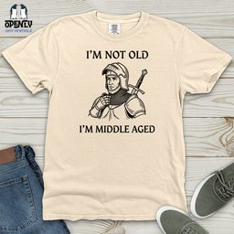 Im Not Old Im Middle Aged Heavy Cotton Comfort Colors Tee Gift For Animal Lover