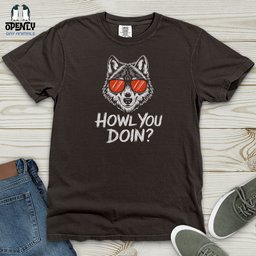 Howl You Doin Heavy Cotton Comfort Colors Tee Gift For Animal Lover