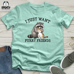 I Just Want Unisex T Shirt Gift For Animal Lover