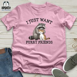 I Just Want Unisex T Shirt Gift For Animal Lover