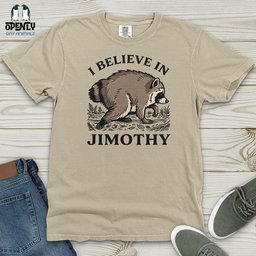 I Believe In Jimothy Heavy Cotton Comfort Colors Tee Gift For Animal Lover