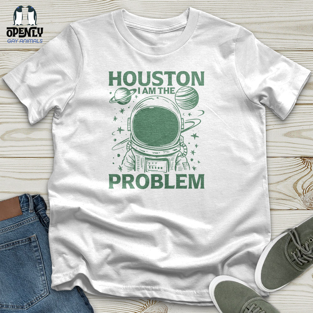 Houston I Am The Problem Unisex T Shirt Gift For Animal Lover