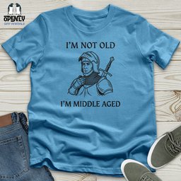 Im Not Old Im Middle Aged Unisex T Shirt Gift For Animal Lover