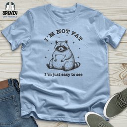 Im Not Fat Im Just Easy To See Unisex T Shirt Gift For Animal Lover
