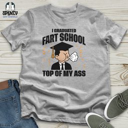 I Graduated Fart School Top Of My Ass Unisex T Shirt Gift For Animal Lover