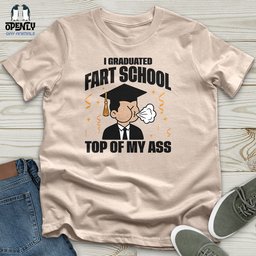 I Graduated Fart School Top Of My Ass Unisex T Shirt Gift For Animal Lover