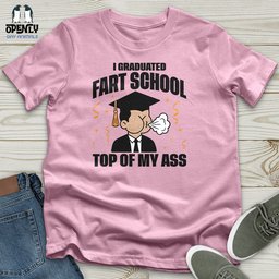 I Graduated Fart School Top Of My Ass Unisex T Shirt Gift For Animal Lover