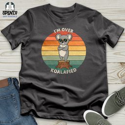 Im Over Koalafied Softstyle Tee Gift For Animal Lover