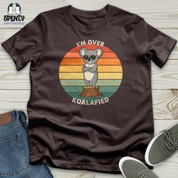 Im Over Koalafied Softstyle Tee Gift For Animal Lover