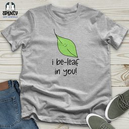 I Be Leaf In You Unisex T Shirt Gift For Animal Lover