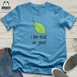 I Be Leaf In You Unisex T Shirt Gift For Animal Lover
