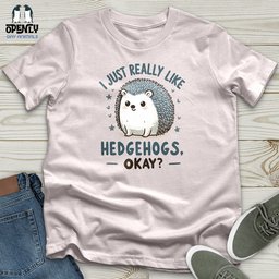 I Just Really Like Hedgehogs Okay Softstyle Tee Gift For Animal Lover