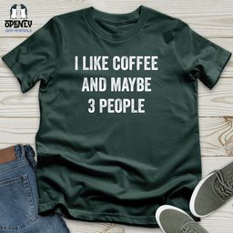 I Like Coffee And Maybe 3 People Unisex T Shirt Gift For Animal Lover