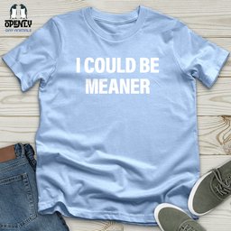 I Could Be Meaner Softstyle Tee Gift For Animal Lover