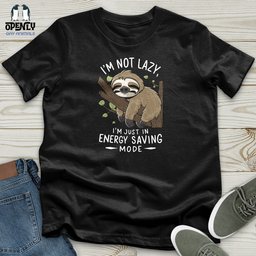 Im Not Lazy Im Just In Power Saving Mode Unisex T Shirt Gift For Animal Lover