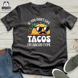 If You Dont Like Tacos Unisex T Shirt Gift For Animal Lover