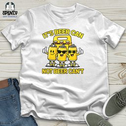 Its Beer Can Unisex T Shirt Gift For Animal Lover