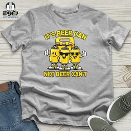 Its Beer Can Unisex T Shirt Gift For Animal Lover