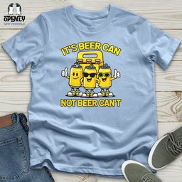 Its Beer Can Unisex T Shirt Gift For Animal Lover