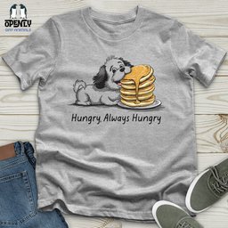 Hungry Always Hungry Unisex T Shirt Gift For Animal Lover