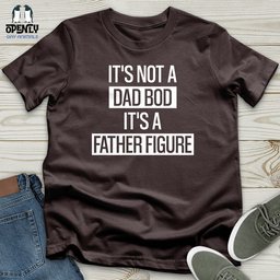 Its Not A Dad Bod Its A Father Figure Softstyle Tee Gift For Dad
