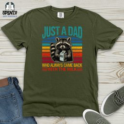 Just A Dad Who Always Came Back With The Milk Heavy Cotton Comfort Colors Tee Gift For Dad