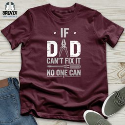 If Dad Can Fixed IT Unisex T Shirt Gift For Dad