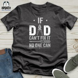If Dad Can Fixed IT Unisex T Shirt Gift For Dad