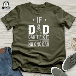 If Dad Can Fixed IT Unisex T Shirt Gift For Dad