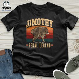 Jimothy Feral Legend Unisex T Shirt Gift For Animal Lover