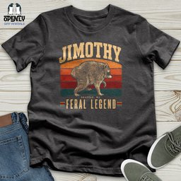 Jimothy Feral Legend Unisex T Shirt Gift For Animal Lover