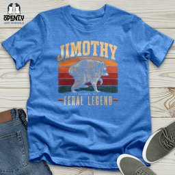 Jimothy Feral Legend Unisex T Shirt Gift For Animal Lover