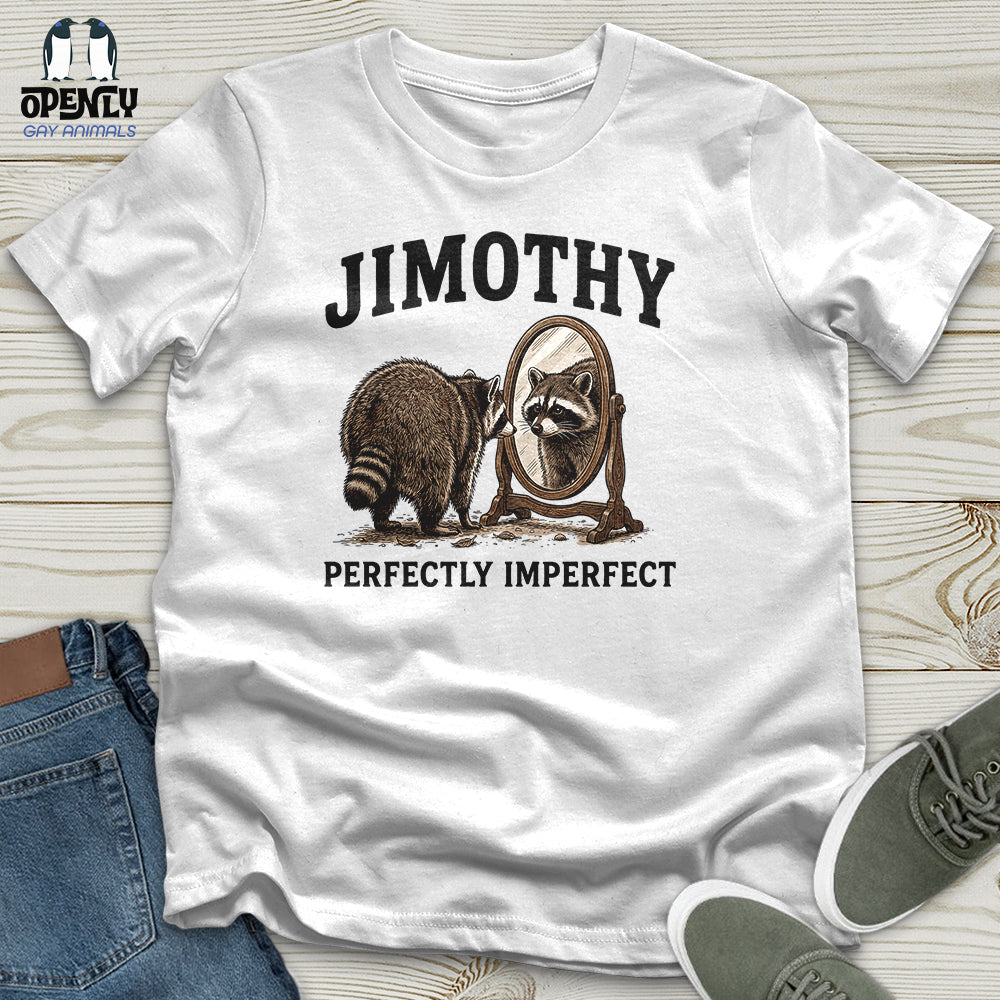 Jimothy Perfectly Imperfect Unisex T Shirt Gift For Animal Lover