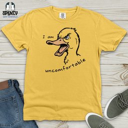 I Am Uncomfortable Heavy Cotton Comfort Colors Tee Gift For Animal Lover