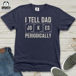 I Tell Dad Jokes Periodically Heavy Cotton Comfort Colors Tee Gift For Dad