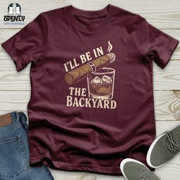 Ill Be In The Backyard Unisex T Shirt Gift For Animal Lover
