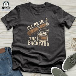 Ill Be In The Backyard Unisex T Shirt Gift For Animal Lover