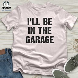 Ill Be In The Garage Softstyle Tee Gift For Animal Lover