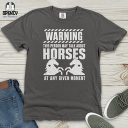 Horse Talk Warning Heavy Cotton Comfort Colors Tee Gift For Horse Lover