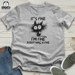 Its Fine Unisex T Shirt Gift For Animal Lover