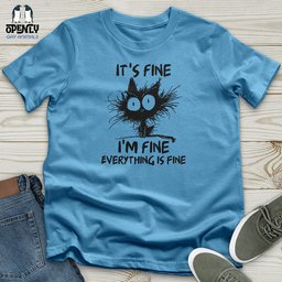Its Fine Unisex T Shirt Gift For Animal Lover