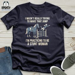 I Wasnt Really Trying To Make That Jump Unisex T Shirt Gift For Animal Lover