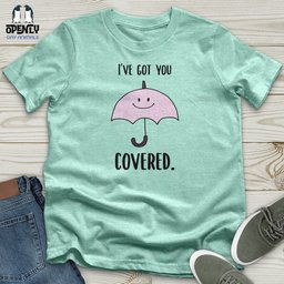 Ive Got You Covered Unisex T Shirt Gift For Animal Lover