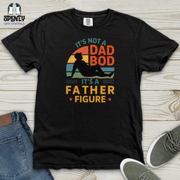 Its Not A Dad Bob Its A Father Figure Heavy Cotton Comfort Colors Tee Gift For Dad