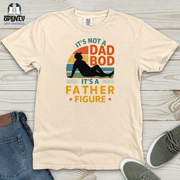 Its Not A Dad Bob Its A Father Figure Heavy Cotton Comfort Colors Tee Gift For Dad