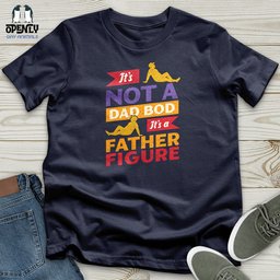 Its Not A Dad Bod Its A Father Figure Softstyle Tee Gift For Dad