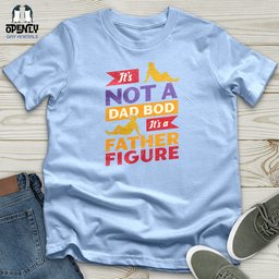 Its Not A Dad Bod Its A Father Figure Softstyle Tee Gift For Dad