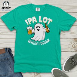 IPA Lot When I Drink Heavy Cotton Comfort Colors Tee Gift For Animal Lover