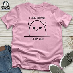 I Was Normal 3 Cats Ago Unisex T Shirt Gift For Cat Lover