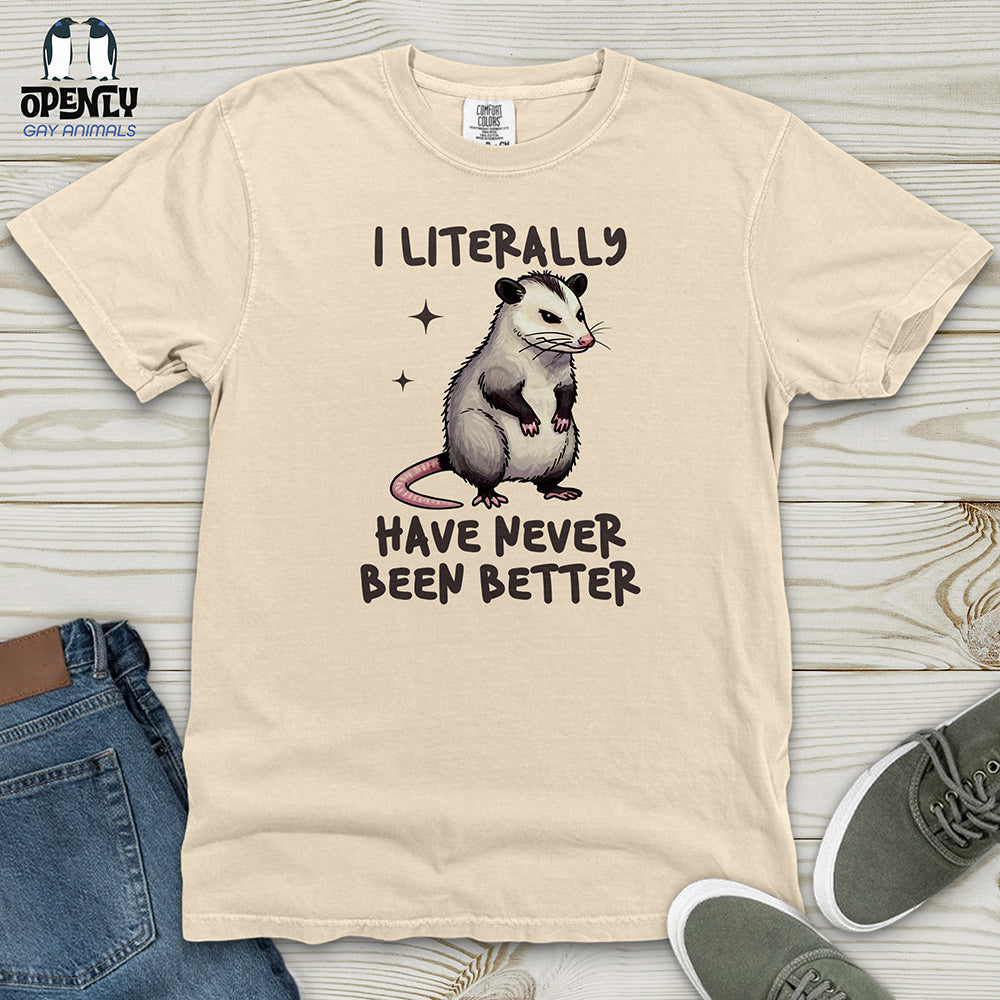 I Literally Have Never Been Better Heavy Cotton Comfort Colors Tee Gift For Animal Lover
